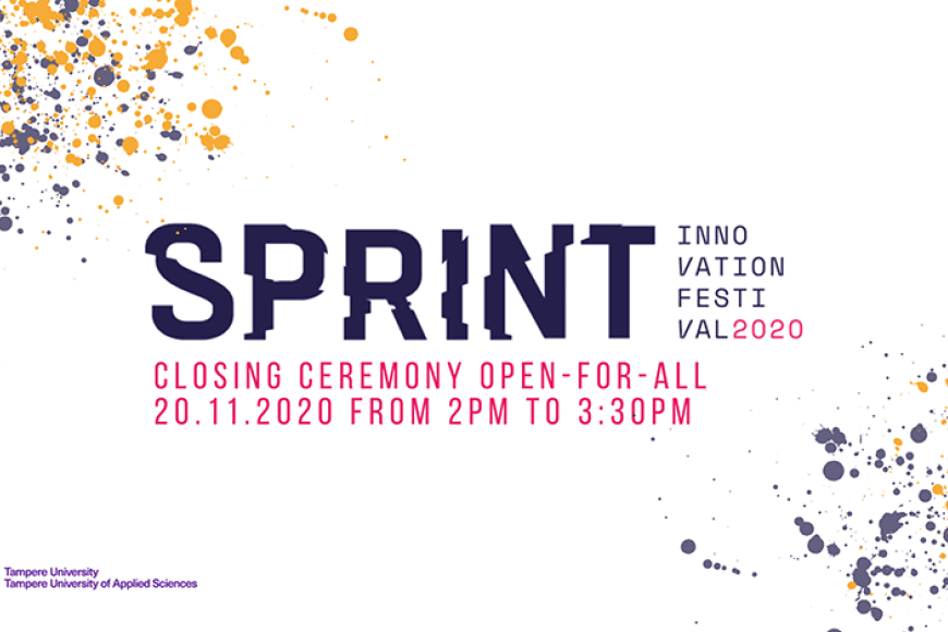 Sprint Innovation Festival closing ceremony on Friday 20.11. from 2pm to 3:30pm 
