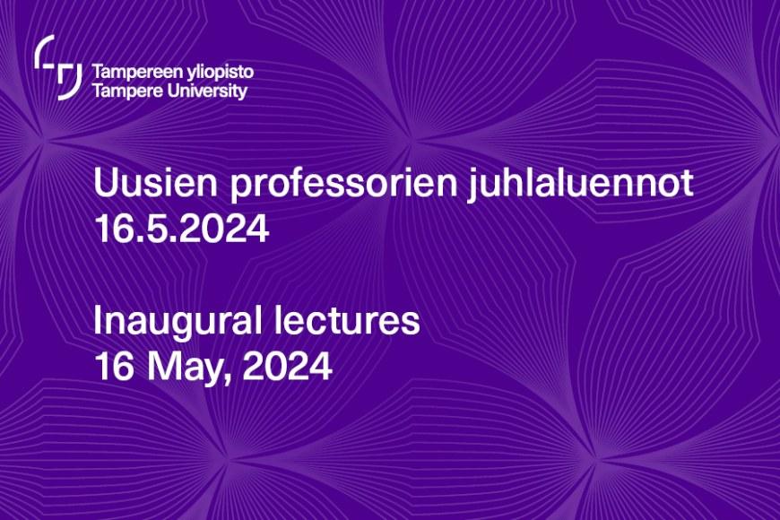 Uusien professorien juhlaluennot 16.5.2024
